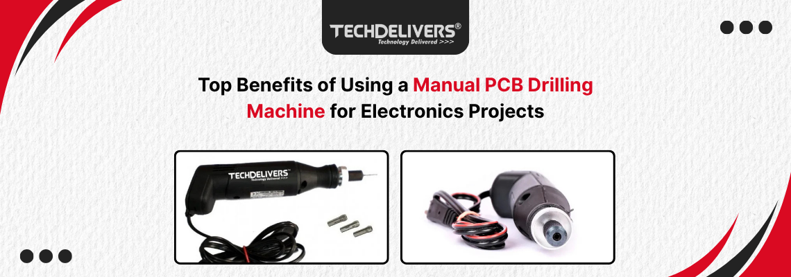 Top Benefits of Using a Manual PCB Drilling Machine for Electronics Projects