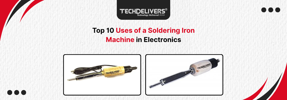 Top 10 Uses of a Soldering Iron Machine in Electronics