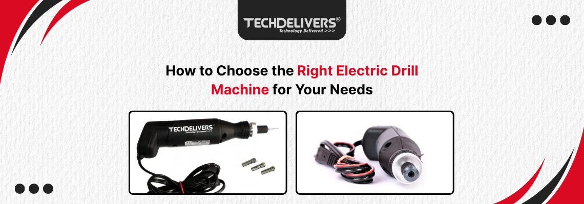 How to Choose the Right Electric Drill Machine for Your Needs