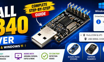 Install CH340 Driver on Windows 10 & Windows 11 (2026)