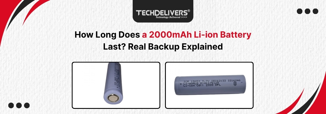 How Long Does a 2000mAh Li-ion Battery Last? Real Backup Explained